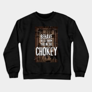 Chokey v door Crewneck Sweatshirt